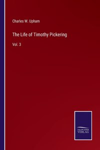 The Life of Timothy Pickering