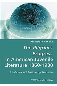 The Pilgrim's Progress in American Juvenile Literature 1860-1900