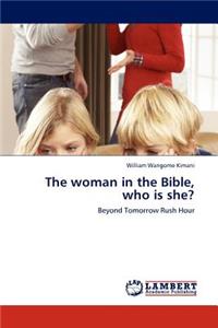 woman in the Bible, who is she?