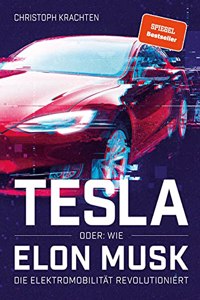 Tesla oder: Wie Elon Musk die Elektromobilitat revolutioniert
