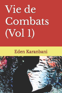 Vie de Combats (Vol 1)