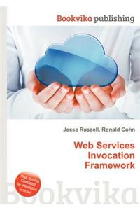 Web Services Invocation Framework