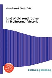 List of Old Road Routes in Melbourne, Victoria