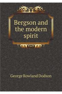 Bergson and the Modern Spirit