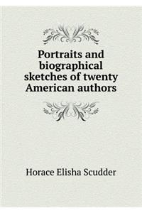 Portraits and biographical sketches of twenty American authors