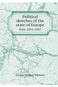 Political Sketches of the State of Europe from 1814-1867