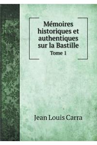 Mémoires Historiques Et Authentiques Sur La Bastille Tome 1