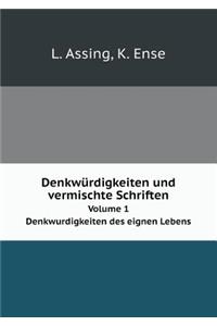 Denkwürdigkeiten Und Vermischte Schriften Volume 1. Denkwurdigkeiten Des Eignen Lebens