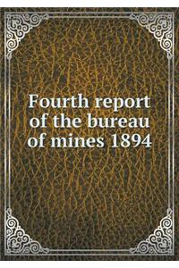 Fourth report of the bureau of mines 1894