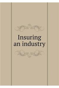 Insuring an Industry
