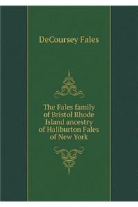 The Fales Family of Bristol Rhode Island Ancestry of Haliburton Fales of New York