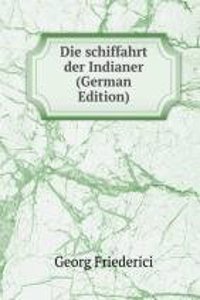 Die schiffahrt der Indianer (German Edition)