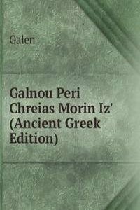 Galnou Peri Chreias Morin Iz' (Ancient Greek Edition)
