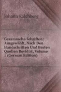 Gesammelte Schriften: Ausgewahlt, Nach Den Handschriften Und Besten Quellen Revidirt, Volume 1 (German Edition)