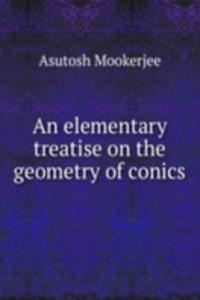 elementary treatise on the geometry of conics