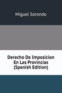 Derecho De Imposicion En Las Provincias (Spanish Edition)