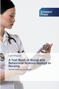 Text Book of Social and Behavioral Science Applied to Nursing