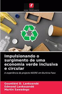 Impulsionando o surgimento de uma economia verde inclusiva e circular