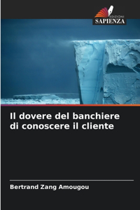 dovere del banchiere di conoscere il cliente