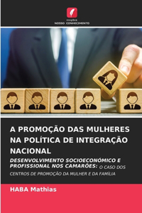 A Promoção Das Mulheres Na Política de Integração Nacional