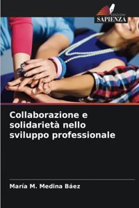 Collaborazione e solidarietà nello sviluppo professionale