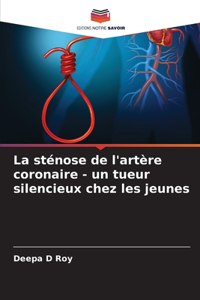 sténose de l'artère coronaire - un tueur silencieux chez les jeunes