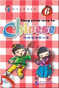 Sing Your Way to Chinese 6