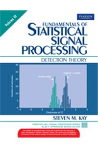Fundamentals of Statistical Processing, Volume 2: Detection Theory