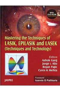 Mastering the Techniques of LASIK, Epilasik and LASEK (Techniques and Technology): with DVD-ROM