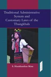 Traditional Administrative System and Customary Laws of the Thangkhals