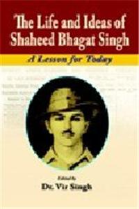 Life and Ideas of Shaheed Bhagat Singh