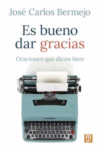 Es bueno dar gracias: Corazon orante