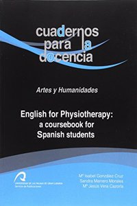 English for Physiotherapy: a coursebook for Spanish students (Cuadernos para la Docencia)