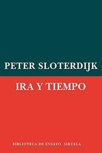 Ira y tiempo / Anger and Time (Biblioteca De Ensayo. Serie Mayor / Essay's Library. Greater Series)