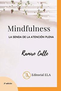 MINDFULNESS: LA SENDA DE LA ATENCION PLENA (MINDFUNESS) (Spanish Edition)