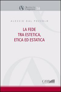 Fede Tra Estetica Etica Ed Estatica