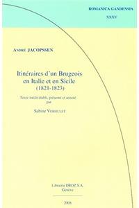 Andre Jacopssen: Itineraires D'Un Brugeois En Italie Et En Sicile (1821-1823)