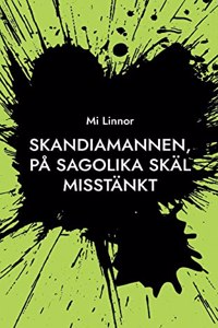 Skandiamannen, På sagolika skäl misstänkt