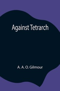 Against Tetrarch