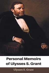 Personal Memoirs of Ulysses S. Grant