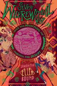 Seven Wherewithal Way: Over The Mountains And Through The Desert