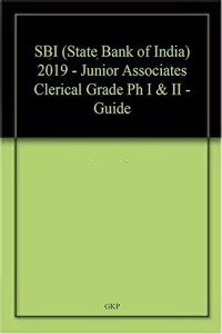 SBI (State Bank of India) 2019 - Junior Associates Clerical Grade Ph I & II - Guide
