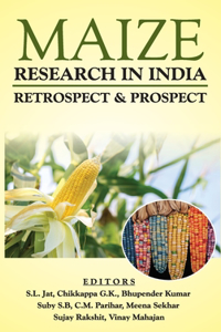 Maize Research In India: Retrospect & Prospect