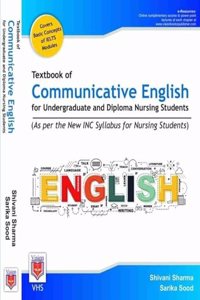 Textbook of Communicative English for Nursing Students (Paperback, Shivani Sharma, Sarika Sood)