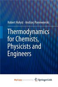 Thermodynamics for Chemists, Physicists and Engineers