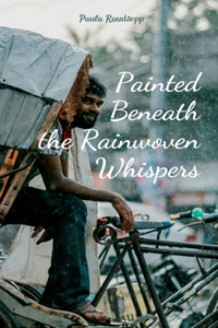 Painted Beneath the Rainwoven Whispers