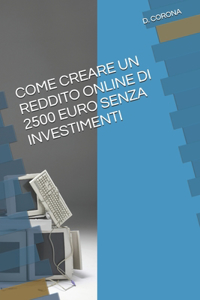 Come Creare Un Reddito Online Di 2500 Euro Senza Investimenti