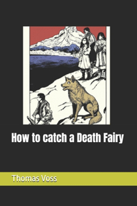 How to catch a Death Fairy