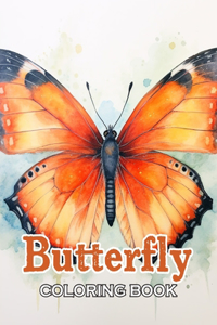 Butterfly Coloring Book: New Edition And Unique High-quality illustrations, Fun, Stress Relief And Relaxation Coloring Pages