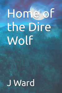 Home of the Dire Wolf